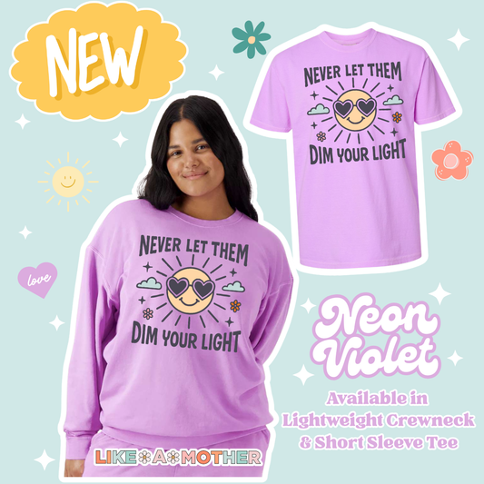 Never Let Them Dim Your Light