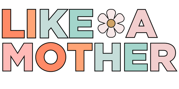 Like A Mother