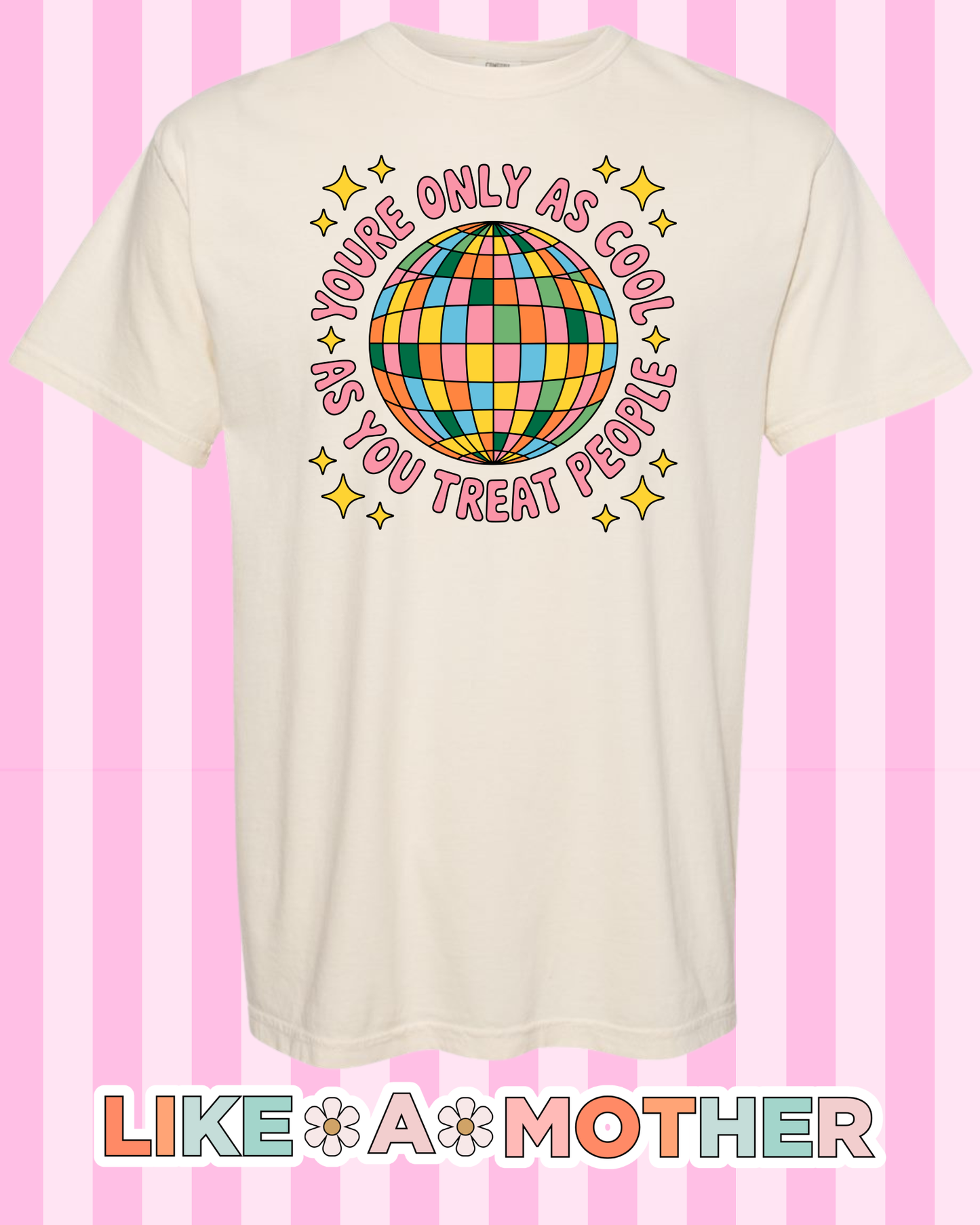 Only As Cool As You Treat People Tee